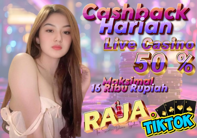 Rajatiktok Cashback Harian Casino 50%